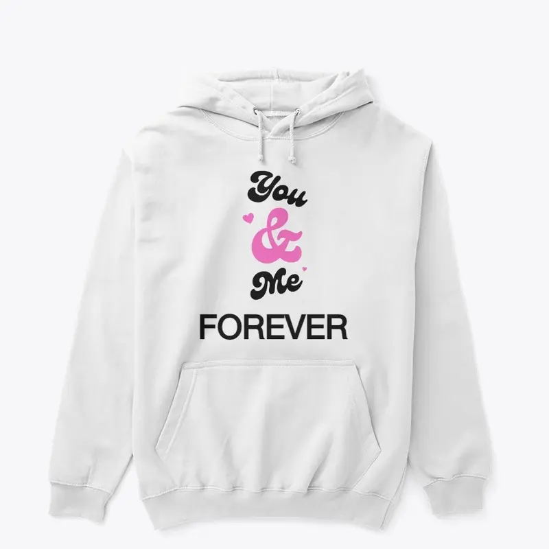 YOU AND ME DESIGN HOODIE & T-SHIRT